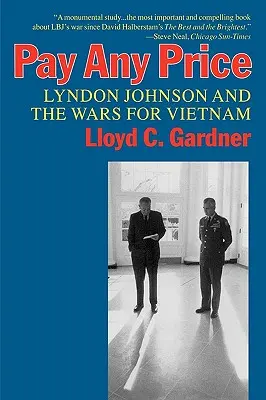 Pay Any Price: Lyndon Johnson und die Kriege um Vietnam - Pay Any Price: Lyndon Johnson and the Wars for Vietnam