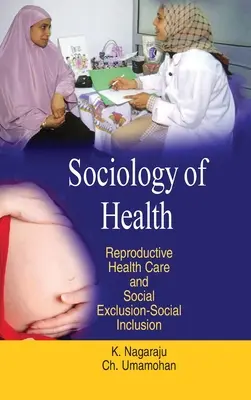 Soziologie der Gesundheit: Reproduktive Gesundheitsversorgung & Soziale Ausgrenzung-Soziale Eingliederung - Sociology of Health: Reproductive Health Care & Social Exclusion-Social Inclusion