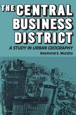 Das zentrale Geschäftsviertel: Eine Studie zur Stadtgeographie - The Central Business District: A Study in Urban Geography