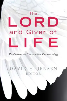 Herr und Spender des Lebens: Perspektiven einer konstruktiven Pneumatologie - Lord and Giver of Life: Perspectives on Constructive Pneumatology