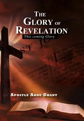 Die Herrlichkeit der Offenbarung: Diese kommende Herrlichkeit - The Glory of Revelation: This coming Glory