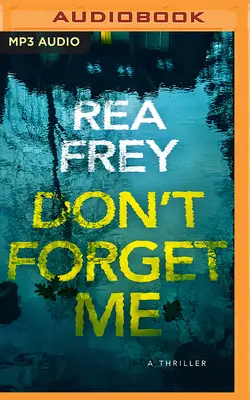 Vergesst mich nicht: Ein Thriller - Don't Forget Me: A Thriller