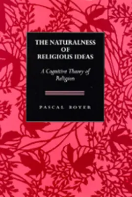 Die Natürlichkeit der religiösen Ideen: Eine kognitive Theorie der Religion - The Naturalness of Religious Ideas: A Cognitive Theory of Religion