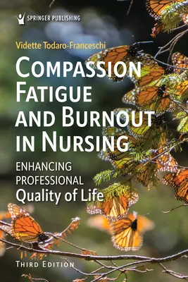 Mitgefühlsermüdung und Burnout in der Krankenpflege: Verbesserung der beruflichen Lebensqualität - Compassion Fatigue and Burnout in Nursing: Enhancing Professional Quality of Life