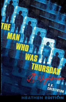 Der Mann, der Donnerstag war: Ein Alptraum (heidnische Ausgabe) - The Man Who Was Thursday: A Nightmare (Heathen Edition)