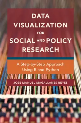 Datenvisualisierung für die Sozial- und Politikforschung: Ein Schritt-für-Schritt-Ansatz mit R und Python - Data Visualization for Social and Policy Research: A Step-By-Step Approach Using R and Python