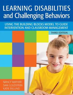 Lernbehinderungen und herausfordernde Verhaltensweisen: Das Bausteinmodell als Leitfaden für Intervention und Klassenraummanagement, dritte Auflage - Learning Disabilities and Challenging Behaviors: Using the Building Blocks Model to Guide Intervention and Classroom Management, Third Edition