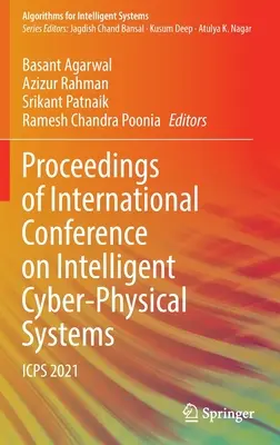 Proceedings of International Conference on Intelligent Cyber-Physical Systems: Icps 2021