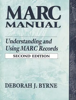 Marc-Handbuch: Marc Records verstehen und nutzen - Marc Manual: Understanding and Using Marc Records