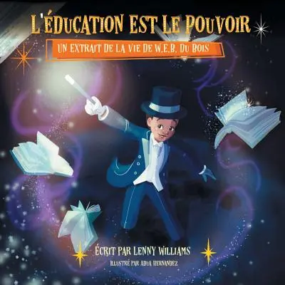 L'ducation Est Le Pouvoir: Un Extrait De La Vie De W.E.B. Du Bois (Französische Ausgabe von Education Is Power) - L'ducation Est Le Pouvoir: Un Extrait De La Vie De W.E.B. Du Bois (French edition of Education Is Power)