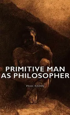 Der primitive Mensch als Philosoph - Primitive Man as Philosopher