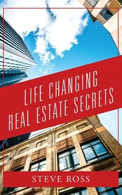 Lebensverändernde Geheimnisse der Immobilienbranche - Life Changing Real Estate Secrets