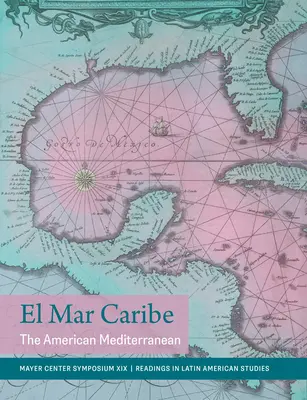 El Mar Caribe: Das amerikanische Mittelmeer - El Mar Caribe: The American Mediterranean