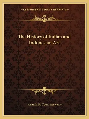 Die Geschichte der indischen und indonesischen Kunst - The History of Indian and Indonesian Art