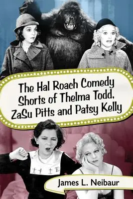 Die Hal Roach Comedy Shorts von Thelma Todd, Zasu Pitts und Patsy Kelly - The Hal Roach Comedy Shorts of Thelma Todd, Zasu Pitts and Patsy Kelly