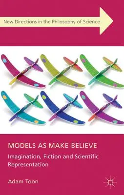 Modelle als Phantasiegebilde: Imagination, Fiktion und wissenschaftliche Repräsentation - Models as Make-Believe: Imagination, Fiction and Scientific Representation