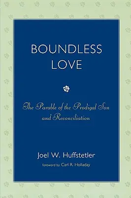 Grenzenlose Liebe: Das Gleichnis vom verlorenen Sohn und die Versöhnung - Boundless Love: The Parable of the Prodigal Son and Reconciliation