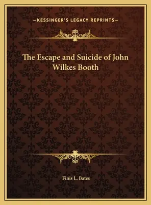 Die Flucht und der Selbstmord von John Wilkes Booth - The Escape and Suicide of John Wilkes Booth