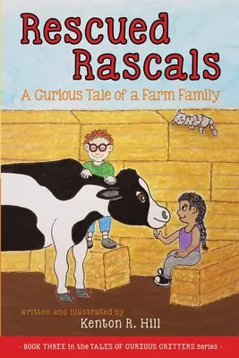 Gerettete Strolche: Eine kuriose Geschichte einer Bauernfamilie - Rescued Rascals: A Curious Tale of a Farm Family