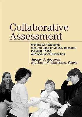 Gemeinsame Bewertung: Die Arbeit mit blinden und sehbehinderten Schülern, einschließlich derer mit zusätzlichen Behinderungen - Collaborative Assessment: Working with Students Who Are Blind or Visually Impaired, Including Those with Additional Disabilities