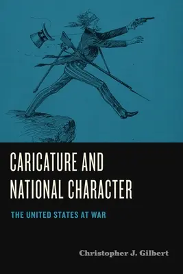 Karikatur und nationaler Charakter: Die Vereinigten Staaten im Krieg - Caricature and National Character: The United States at War