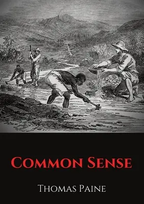 Gesunder Menschenverstand: Ein Pamphlet von Thomas Paine, in dem er die Unabhängigkeit von Großbritannien gegenüber den Menschen in den dreizehn Kolonien befürwortet. - Common Sense: A pamphlet by Thomas Paine advocating independence from Great Britain to people in the Thirteen Colonies.