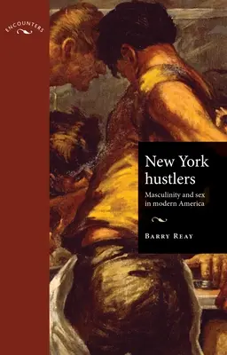 New York Hustlers PB: Männlichkeit und Sex im modernen Amerika - New York Hustlers PB: Masculinity and Sex in Modern America