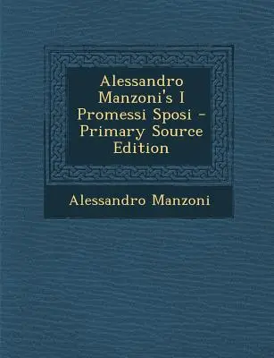 Alessandro Manzonis I Promessi Sposi - Alessandro Manzoni's I Promessi Sposi