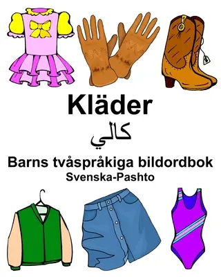 Svenska-Paschtu Klder/کا لي Bildwörterbuch für Kinder - Svenska-Pashto Klder/کا لي Barns tvsprkiga bildordbok