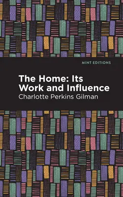 Das Heim: Sein Wert und sein Einfluss - The Home: Its Worth and Influence