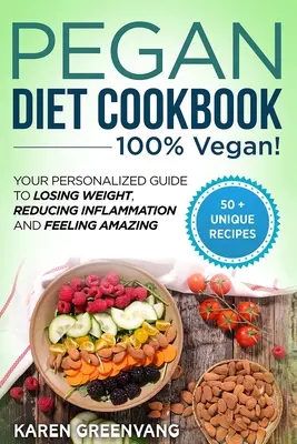 Pegan Diät Kochbuch: 100% VEGAN: Ihr persönlicher Leitfaden zum Abnehmen, Entzündungshemmung und Wohlfühlen - Pegan Diet Cookbook: 100% VEGAN: Your Personalized Guide to Losing Weight, Reducing Inflammation, and Feeling Amazing