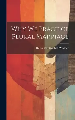 Warum wir die Mehrehe praktizieren - Why We Practice Plural Marriage