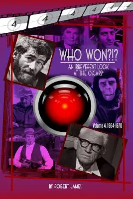 WHO WON?!? Ein unvoreingenommener Blick auf die Oscars, Band 4: 1964-1970 - WHO Won?!? An Irreverent Look at the Oscars, Volume 4: 1964-1970