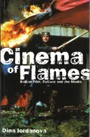 Kino der Flammen: Balkanfilm, Kultur und Medien - Cinema of Flames: Balkan Film, Culture and the Media