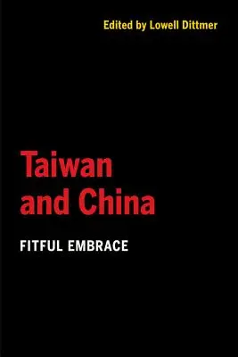 Taiwan und China: Unruhige Umarmung - Taiwan and China: Fitful Embrace
