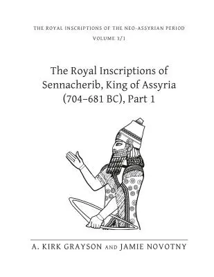 Die königlichen Inschriften von Sennacherib, König von Assyrien (704-681 v. Chr.), Teil 1 - The Royal Inscriptions of Sennacherib, King of Assyria (704-681 Bc), Part 1