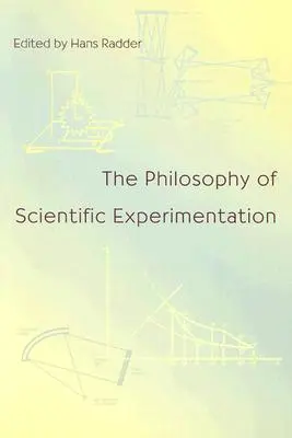 Die Philosophie des wissenschaftlichen Experimentierens - The Philosophy of Scientific Experimentation