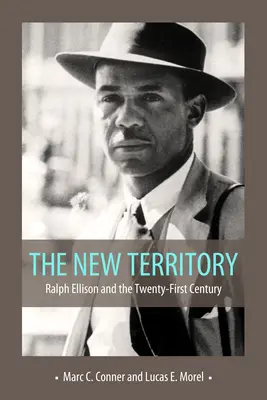 Neues Territorium: Ralph Ellison und das einundzwanzigste Jahrhundert - New Territory: Ralph Ellison and the Twenty-First Century
