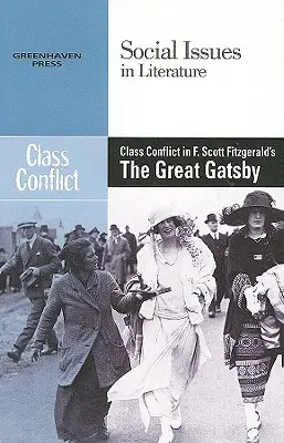 Klassenkonflikt in F. Scott Fitzgeralds Der große Gatsby - Class Conflict in F. Scott Fitzgerald's the Great Gatsby