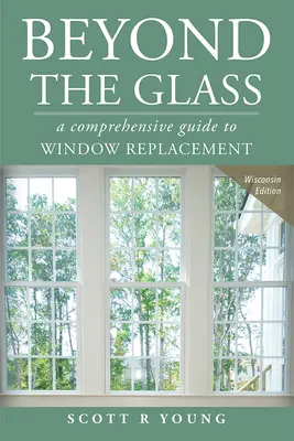 Jenseits des Glases: Ein umfassender Leitfaden für den Austausch von Fenstern - Beyond the Glass: A Comprehensive Guide to Window Replacement