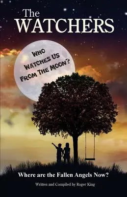 Die Beobachter: Wer beobachtet uns vom Mond aus und wohin sind die gefallenen Engel gegangen? - The Watchers: Who Watches Us from the Moon and Where Did the Fallen Angels Go?