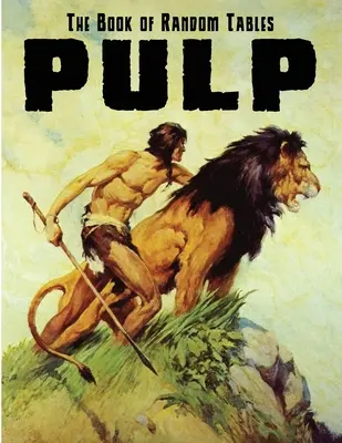 Das Buch der Zufalls-Tabellen: Pulp: 28 D100-Zufallstabellen für Tabletop-Rollenspiele - The Book of Random Tables: Pulp: 28 D100 Random Tables for Tabletop RPGs