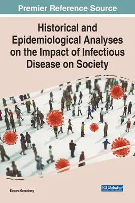 Historische und epidemiologische Analysen zu den Auswirkungen von Infektionskrankheiten auf die Gesellschaft - Historical and Epidemiological Analyses on the Impact of Infectious Disease on Society