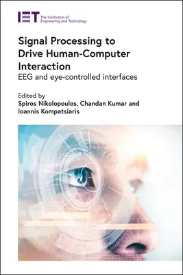 Signalverarbeitung zur Förderung der Mensch-Computer-Interaktion: EEG und augengesteuerte Interfaces - Signal Processing to Drive Human-Computer Interaction: Eeg and Eye-Controlled Interfaces
