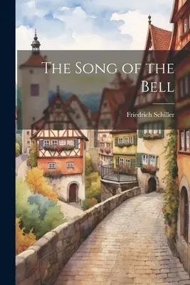 Das Lied der Glocke - The Song of the Bell