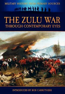 Der Zulukrieg aus der Sicht der Zeitgenossen - The Zulu War Through Contemporary Eyes