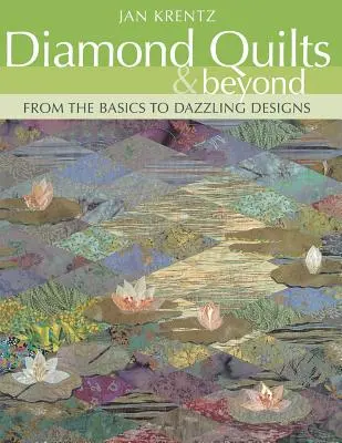 Diamant-Quilts & mehr. Von den Grundlagen zu umwerfenden Designs - Print-on-Demand-Ausgabe - Diamond Quilts & Beyond. From the Basics to Dazzling Designs - Print on Demand Edition