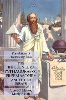 Der Einfluß des Pythagoras auf die Freimaurerei und andere Aufsätze: Reihe Grundlagen der Freimaurerei - The Influence of Pythagoras on Freemasonry and Other Essays: Foundations of Freemasonry Series