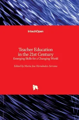 Lehrerbildung im 21. Jahrhundert: Neue Fähigkeiten für eine sich verändernde Welt - Teacher Education in the 21st Century: Emerging Skills for a Changing World