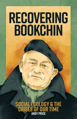 Bookchin wiederentdecken: Soziale Ökologie und die Krisen unserer Zeit - Recovering Bookchin: Social Ecology and the Crises of Our Time